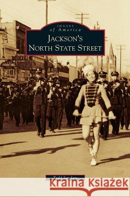 Jackson's North State Street Todd Sanders 9781531644741 Arcadia Library Editions