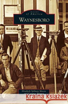 Waynesboro Elizabeth Spilma Cortney Skinner 9781531644802 Arcadia Library Editions