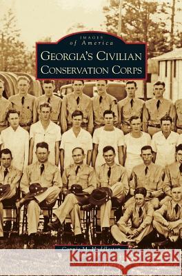 Georgia's Civilian Conservation Corps Connie M Huddleston 9781531645007