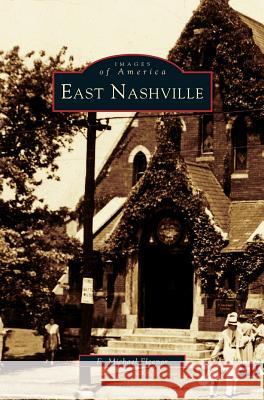 East Nashville E. Michael Fleenor 9781531645144 Arcadia Library Editions