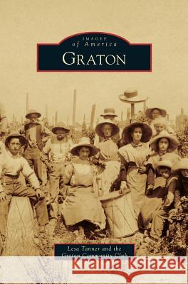 Graton Lesa Tanner Graton Community Club 9781531645885 Arcadia Library Editions