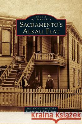 Sacramento's Alkali Flat Special Collections of the Sacramento Pu 9781531646943