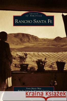 Rancho Santa Fe Vonn Marie May, Rancho Santa Fe Historical Society 9781531647155 Arcadia Publishing Library Editions