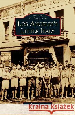 Los Angeles's Little Italy Mariann Gatto 9781531647186