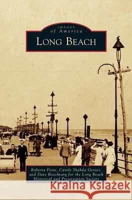 Long Beach Roberta Fiore Carole Shahd Dave Roochvarg 9781531647667 Arcadia Library Editions