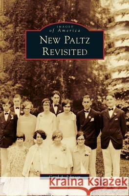 New Paltz Revisited Carol A Johnson 9781531648060 Arcadia Publishing Library Editions