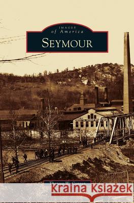 Seymour Theresa W Conroy 9781531648244 Arcadia Publishing Library Editions