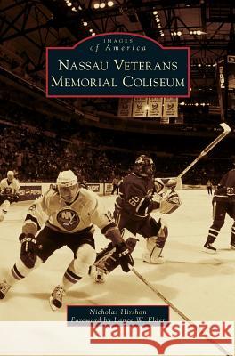 Nassau Veterans Memorial Coliseum Nicholas Hirshon, Lance W Elder 9781531648367