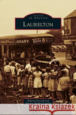 Laurelton Roberta Kossoff, Annette Henkin Landau 9781531648671 Arcadia Publishing Library Editions