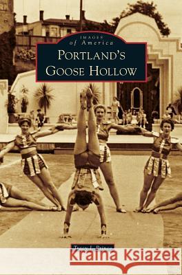 Portland's Goose Hollow Tracy J Prince 9781531649241 Arcadia Publishing Library Editions