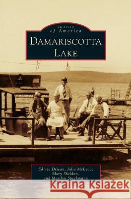 Damariscotta Lake Edmee Dejean, Mrs Julia McLeod (University of Abertay Dundee), Mary Sheldon 9781531649555