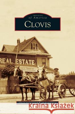 Clovis Clovis Centennial Book Committee         John Wright Patti Lippert Fennacy 9781531650315 Arcadia Library Editions