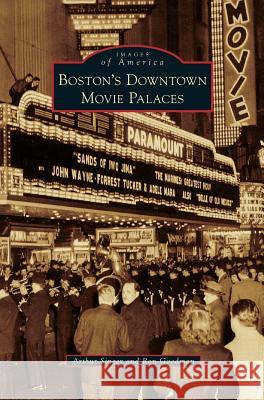 Boston's Downtown Movie Palaces Arthur Singer Ron Goodman 9781531650476 Arcadia Library Editions