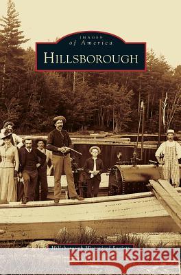 Hillsborough Hillsboro Historical Society 9781531650780 Arcadia Publishing Library Editions