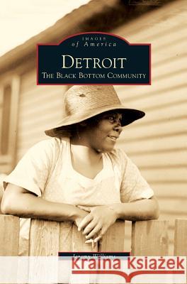 Detroit: The Black Bottom Community Jeremy Williams 9781531651053