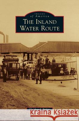 Inland Water Route Matthew J Friday 9781531651251