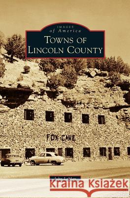 Towns of Lincoln County John Lemay 9781531652197 Arcadia Publishing Library Editions