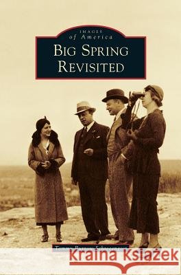Big Spring Revisited Tammy Burrow Schrecengost 9781531652326