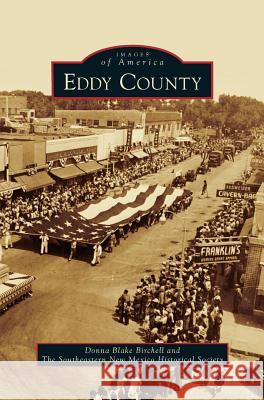 Eddy County Donna Blake Birchell, The Southeastern New Mexico Historical S 9781531652395