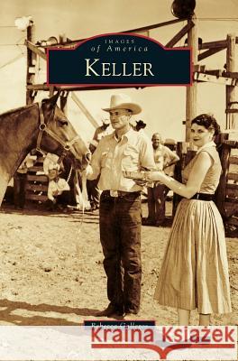 Keller Rebecca Gallegos 9781531652432 Arcadia Publishing Library Editions