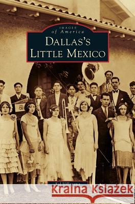 Dallas's Little Mexico Sol Villasana 9781531652685