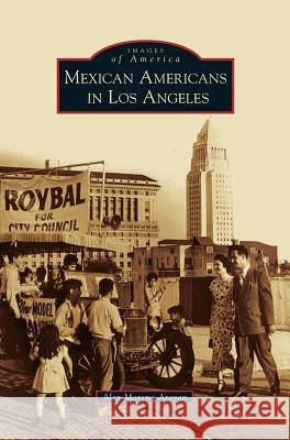 Mexican Americans in Los Angeles Alex Moreno Areyan 9781531652920