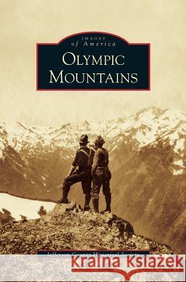 Olympic Mountains Jefferson County Historical Society 9781531653033 Arcadia Publishing Library Editions