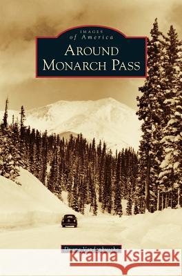 Around Monarch Pass Duane Vandenbusche 9781531653415