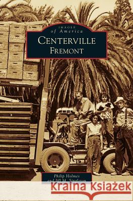 Centerville, Fremont Jill M Singleton, Philip Holmes (Freelance Translator UK) 9781531654191