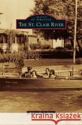 St. Clair River Michael W R Davis 9781531655006 Arcadia Publishing Library Editions