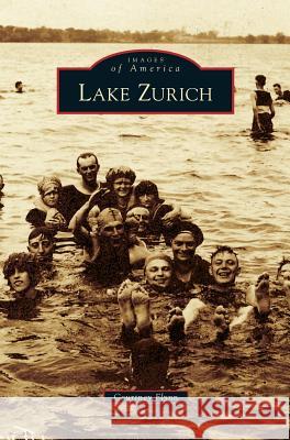 Lake Zurich Courtney Flynn 9781531655198 Arcadia Publishing Library Editions