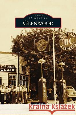 Glenwood Ken Bult 9781531655358 Arcadia Publishing Library Editions