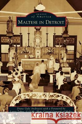 Maltese in Detroit Diane Gale Andreassi, Larry Zahra, U.O.M. 9781531655471