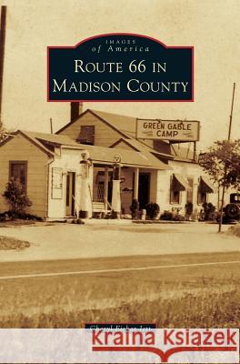 Route 66 in Madison County Cheryl Eichar Jett 9781531655839 Arcadia Publishing Library Editions