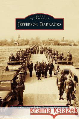 Jefferson Barracks Sandie Grassino, Art Schuermann 9781531655976 Arcadia Publishing Library Editions