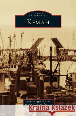 Kemah Pepper Coffey, The Kemah Historical Society 9781531656751