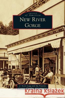 New River Gorge J Scott Legg, Fayette County Chamber of Commerce 9781531657550