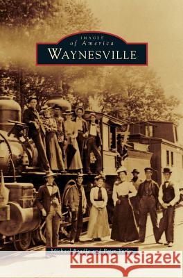 Waynesville Michael Beadle, Peter Yurko 9781531657673 Arcadia Publishing Library Editions