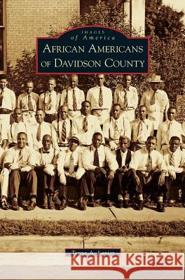 African Americans of Davidson County Tonya A Lanier 9781531657710 Arcadia Publishing Library Editions