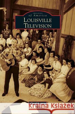 Louisville Television David Inman 9781531657888