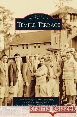 Temple Terrace Lana Burroughs, Tim Lancaster, Grant Rimbey 9781531657895 Arcadia Publishing Library Editions