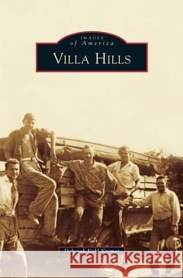 Villa Hills Deborah Kohl Kremer 9781531658120 Arcadia Library Editions