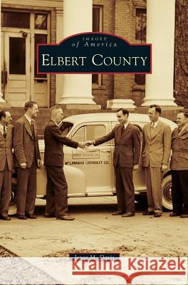 Elbert County Joyce M Davis 9781531658229 Arcadia Publishing Library Editions