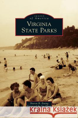 Virginia State Parks Sharon B Ewing, Joe Elton 9781531658359 Arcadia Publishing Library Editions