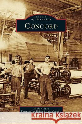 Concord Michael Eury, Helen Arthur-Cornett 9781531658397 Arcadia Publishing Library Editions