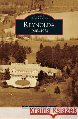 Reynolda: 1906-1924 Barbara Babcock Millhouse 9781531658618