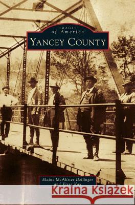 Yancey County Elaine McAlister Dellinger, Kiesa Kay 9781531658731
