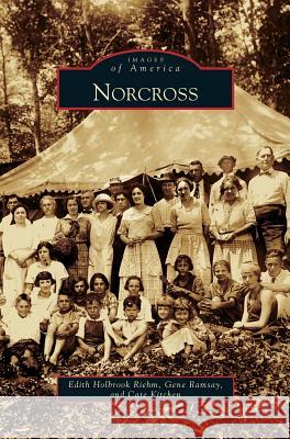 Norcross Edith Holbrook Riehm, Gene Ramsay, Cate Kitchen 9781531658748 Arcadia Publishing Library Editions