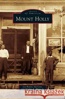 Mount Holly Lee Beatty, Jim Love, Charles A Rhyne, Jr 9781531658762