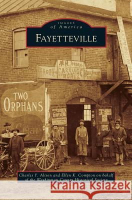 Fayetteville Charles y. Alison Ellen K. Compton 9781531658823 Arcadia Library Editions